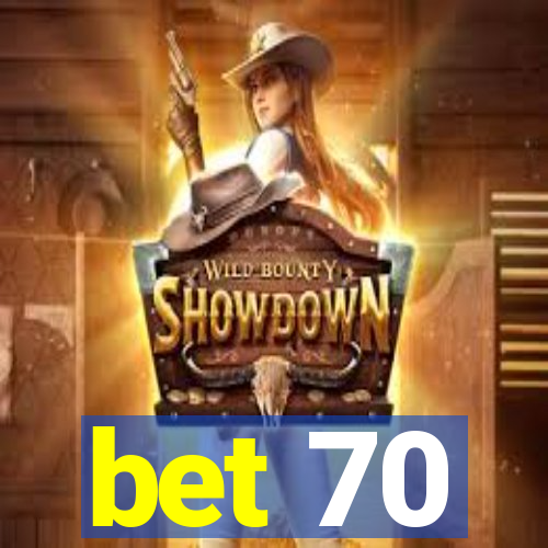 bet 70